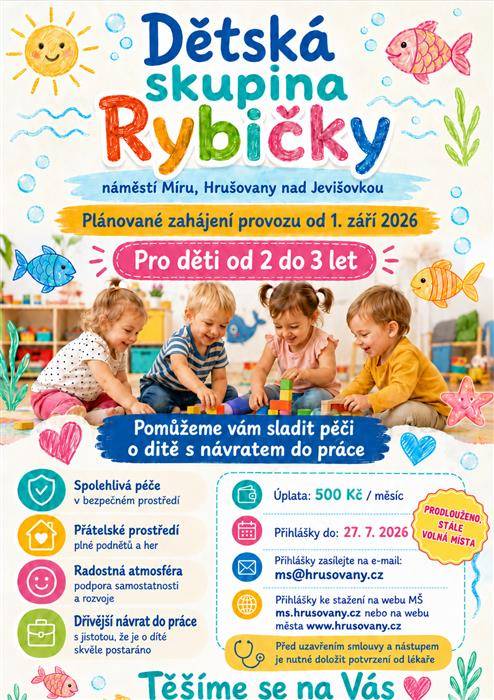 Zahájení provozu dětské skupiny Rybičky je plánováno od 1.9.2026. Vyplněné přihlášky zasílejte na e-mail: ms@hrusovany.cz  Těšíme se na Vás.