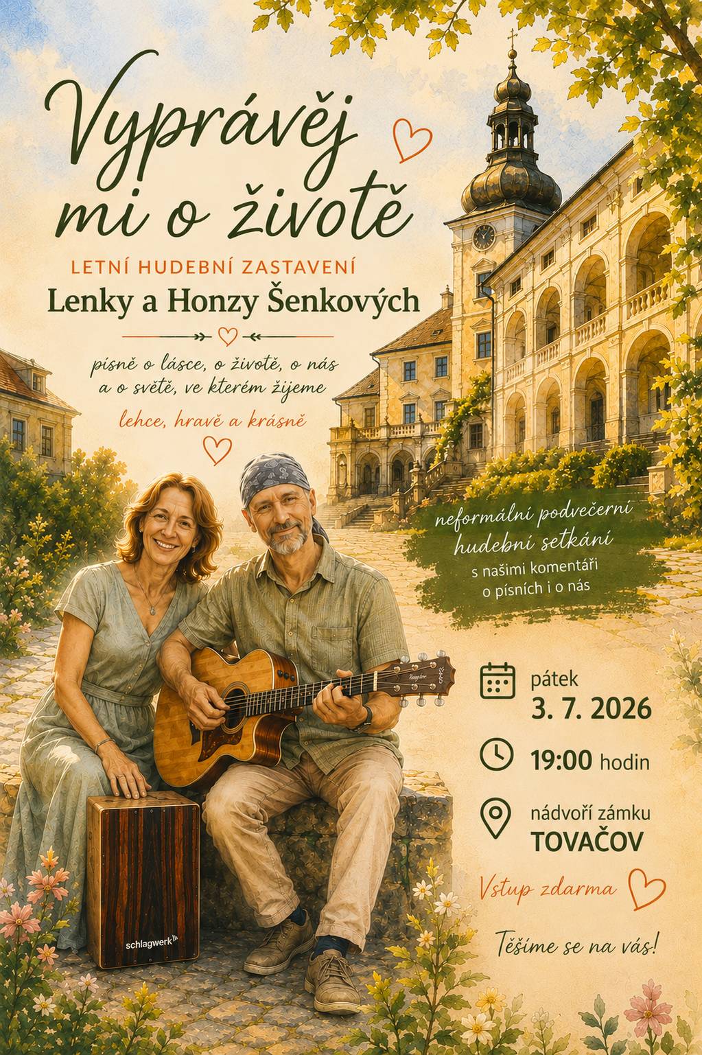 Zveme vás na Letní hudební zastavení Lenky a Honzy Šenkových, které se koná dnes 3.7. na nádvoří zámku od 19h.