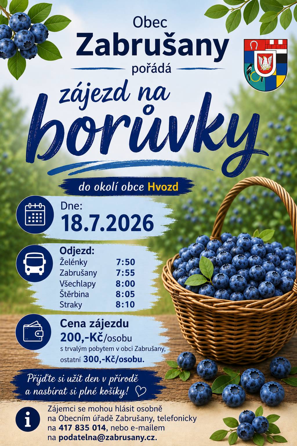 Obec Zabrušany pořádá dne 18.7.2026 zájezd na borůvky. Cena 200,-Kč/osobu s trvalým pobytem v obci Zabrušany, ostatní 300,-Kč/osobu.  Zájemci se mohou hlásit osobně na OÚ Zabrušany, nebo na tel. 417 835 014, nebo na email podatelna@zabrusany.cz.