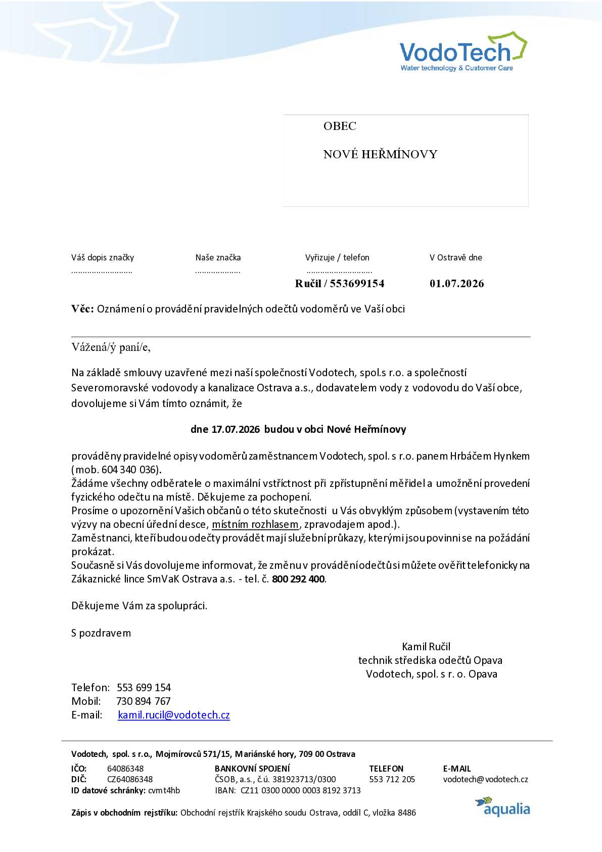 Společnost VodoTech oznamuje, že dne 17.7.2026 budou probíhat pravidelné odečty vodoměrů. Odečty bude provádět zaměstnanec společnosti pan Hynek Hrbáč, tel: 604 340 036. Prosíme všechny odběratele o vstřícnost při zpřístupnění vodoměrů a umožnění provedení fyzického odečtu na místě. V případě dotazů je Vám k dispozici zákaznická linka společnosti SmVak Ostrava a.s. na telefoním čísle 800 292 400.