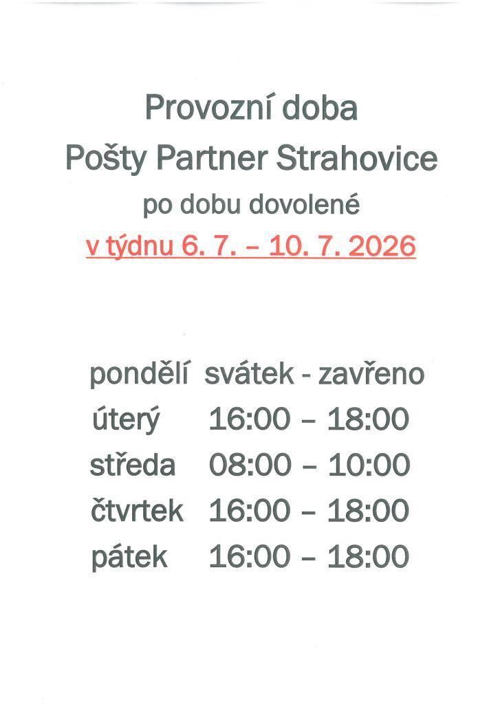 Upozorňujeme občany na dočasnou změnu provozní doby na přepážce Pošty Partner ve Strahovicích v týdnu od 6.7.2026 do 10.7.2026 z důvodu dovolené. Děkujeme za pochopení.