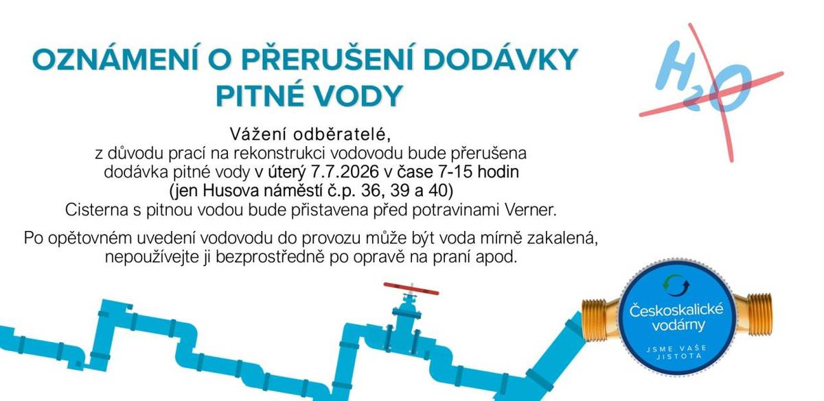 Cisterna bude přistavena před prodejnou potravin Verner. Prosíme vás, abyste měli v zásobě dostatečné množství pitné vody.Po opětovném uvedení vodovodu do provozu může být voda mírně zakalená, nepoužívejte ji bezprostředně po opravě na praní apod.