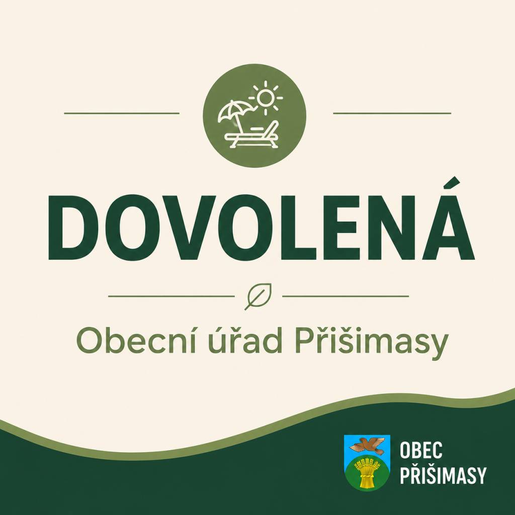 Vážení občané,    z důvodu čerpání dovolené bude Obecní úřad Přišimasy ve dnech:    čtvrtek 16. 7.  čtvrtek 23. 7.    uzavřen.    Děkujeme za pochopení.