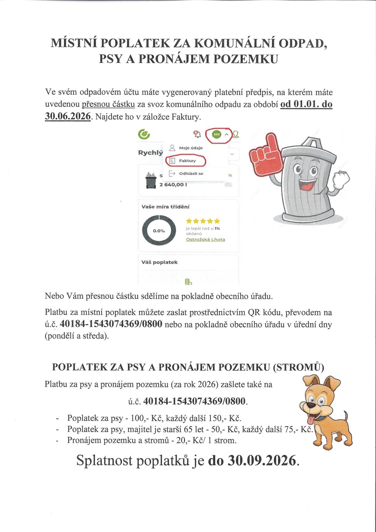 Splatnost poplatků je do 30.09.2026. Přesnou částku najdete ve svém odpadovém účtu v aplikaci.