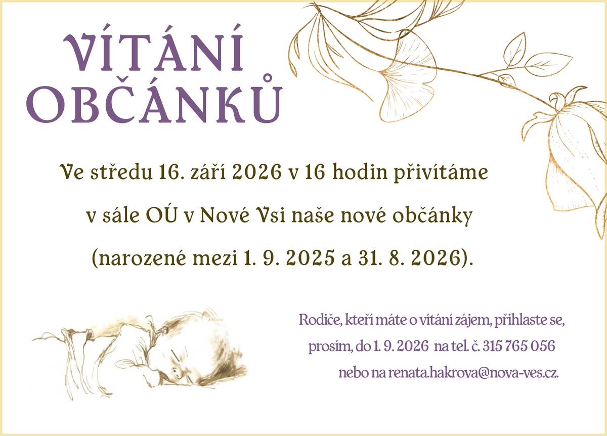 Vážení rodiče dětí narozených v uplynulém roce, zveme Vás na vítání občánků, které se bude konat ve středu 16. září. Více info v přiložené pozvánce. Ob. úřad NV