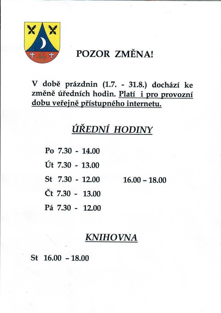 V době prázdnin (1.7. - 31.8.) dochází ke změně úředních hodin. Platí  i pro provozní dobu veřejně přístupného internetu.