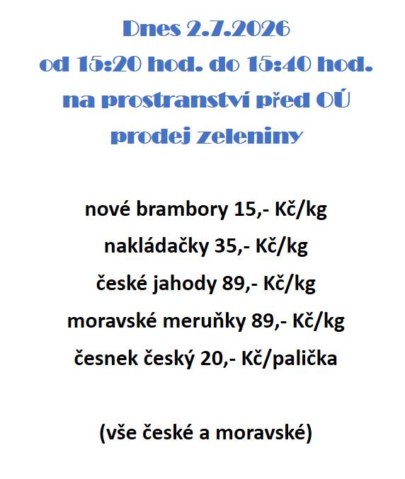 dnes 2.7.2026 od 15:20 do 15:40 před obecním úřadem