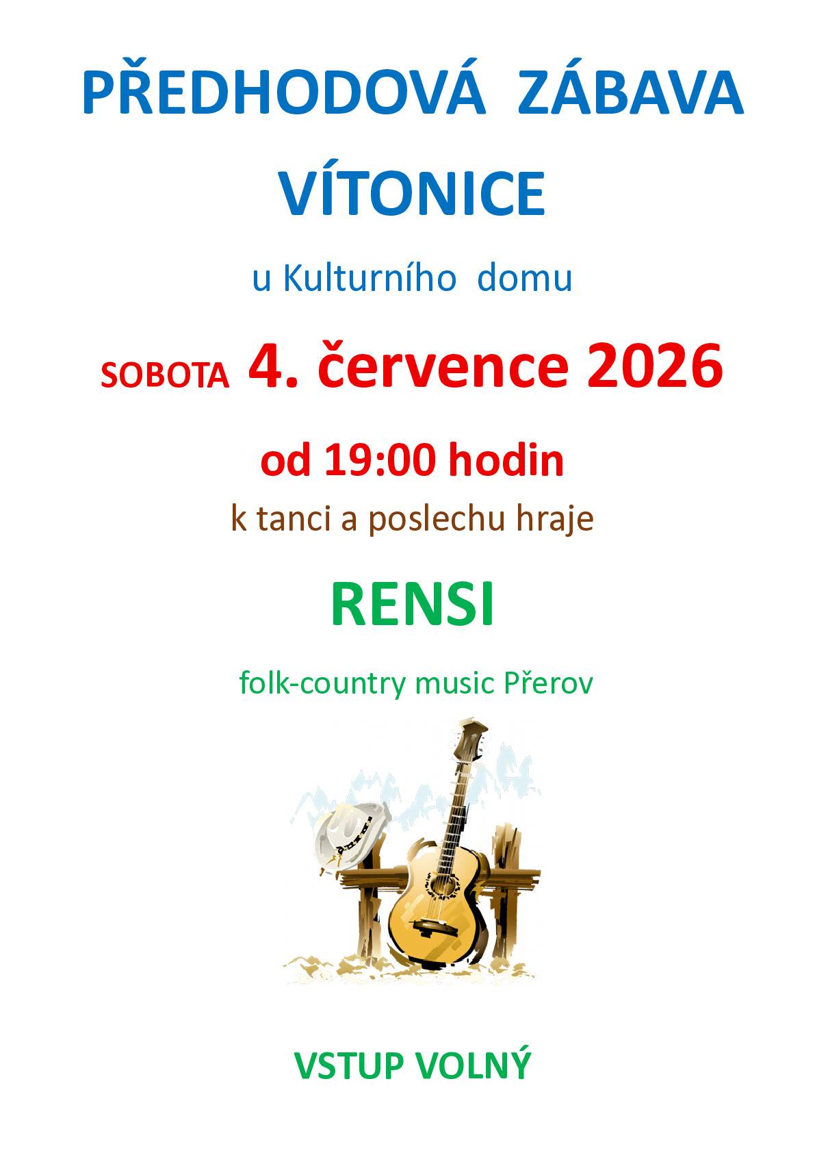 Obec Vítonice srdečně zve na Předhodovou zábavu, která se uskuteční v sobotu 4. 7. 2026 od 19 hod. u KD Vítonice. K tanci a poslechu zahraje skupina RENSI - folk-country music Přerov.