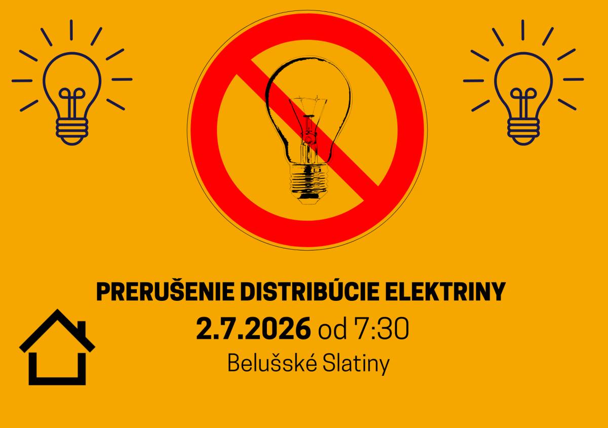 V termíne 2.7.2026 od 7:30 do cca 11:00 bude prerušená distribúcia elektriny v časti obce Belušské Slatiny z dôvodu odstraňovania poruchy na zariadeniach distribučnej sústavy. Zoznam dotknutých domov v prílohe.