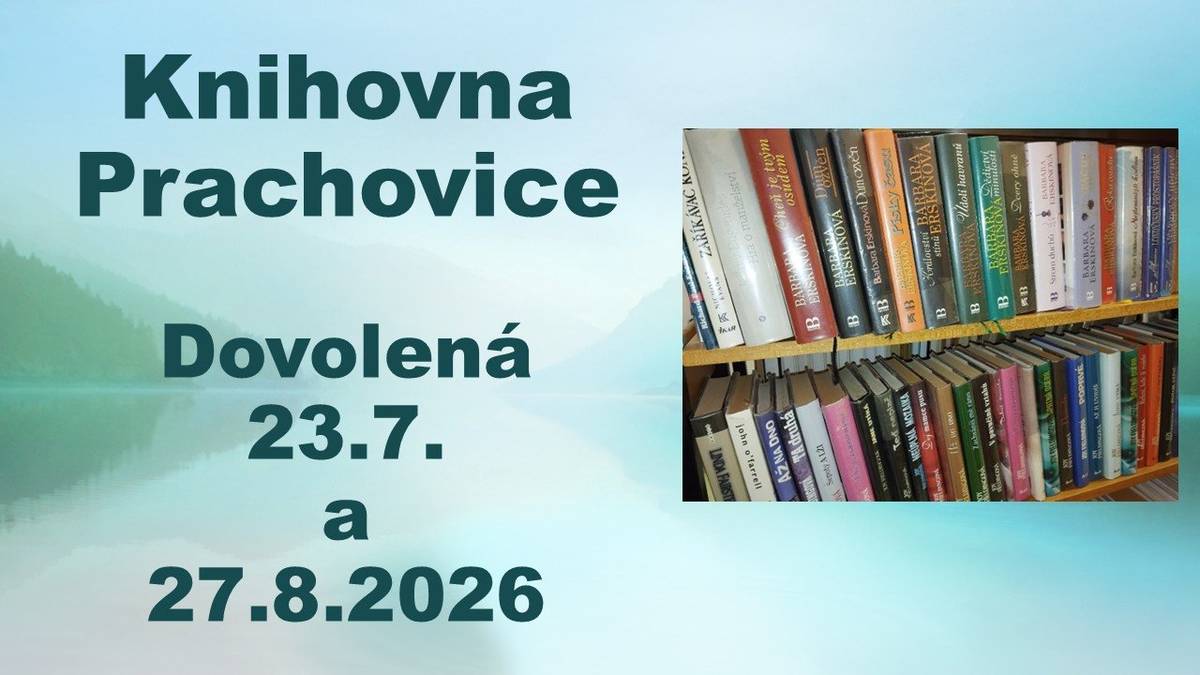 Dovolená v knihovně v Prachovicích je ve dnech 23.7. a 27.8.2026.