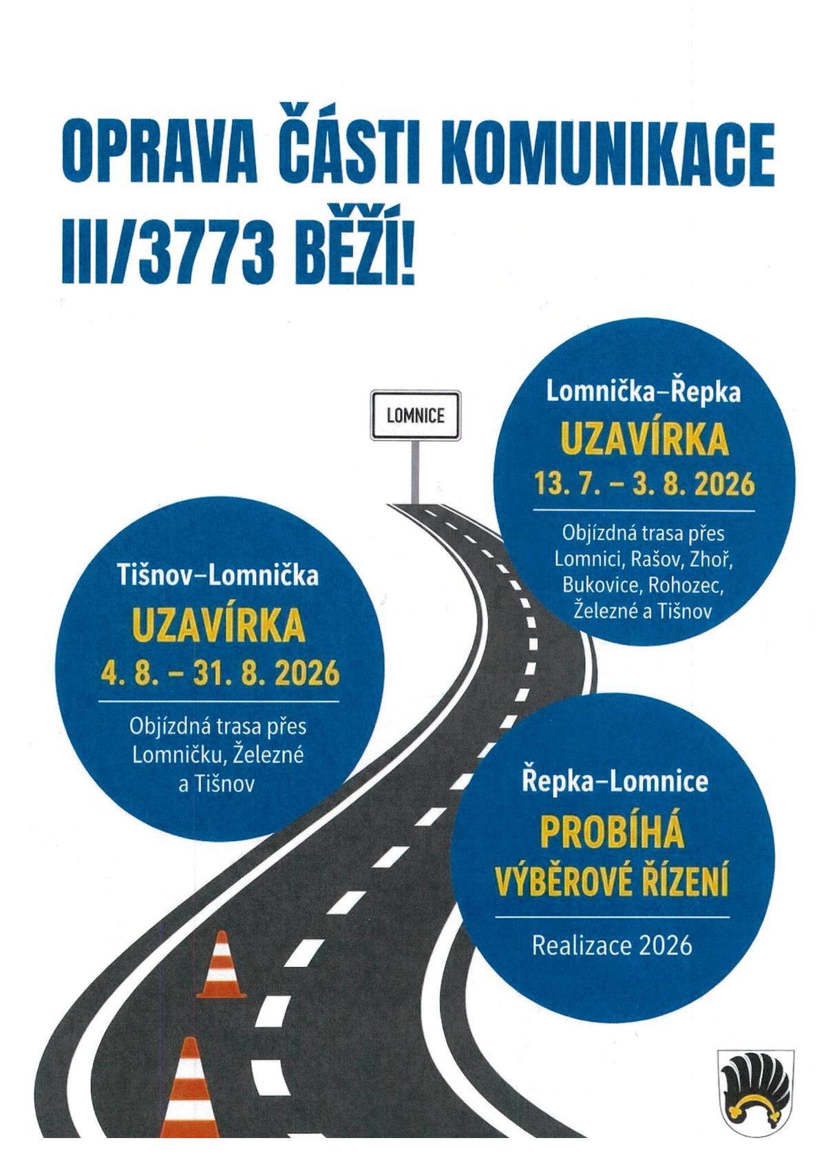 V období 13.7. - 2.8.2026 bude probíhat 1. fáze kompletní rekonstrukce komunikace v úseku Lomnička - Řepka. Veškerá autobusová doprava bude vedena po komunikaci  Šerkovice a Řepka. Trasa mezi Šerkovicemi a Řepkou zůstává průjezdná pro autobusy a stávající majitele povolenek. Nové povolenky se po dohodě s městysem Lomnice v červenci vydávat nebudou.