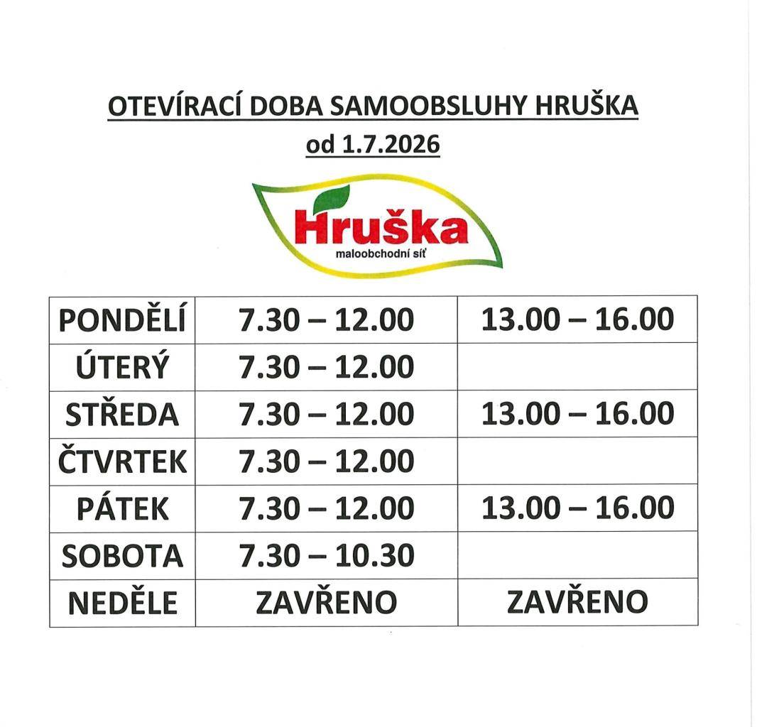 Od 1. 7. 2026 dochází ke změně otevírací doby v samoobsluze Hruška.