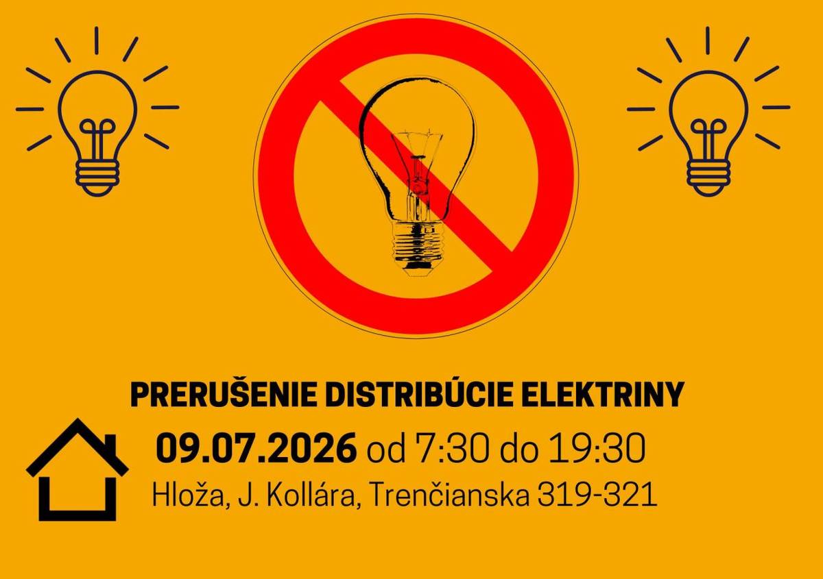 V čase od 7:30 do 19:30 bude prerušená dodávka elektrickej energie v Hloži, ul. J. Kollára a ul. Trenčianska 319-321.
