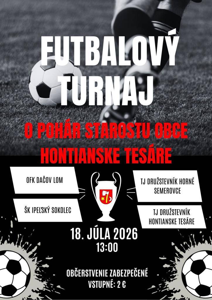 Obec Hontianske Tesáre Vás srdečne pozýva na Futbalový turnaj o pohár starostu obce, ktorý sa uskutoční v sobotu 18. júla 2026 o 13:00 na futbalovom ihrisku v Hontianskych Tesároch.