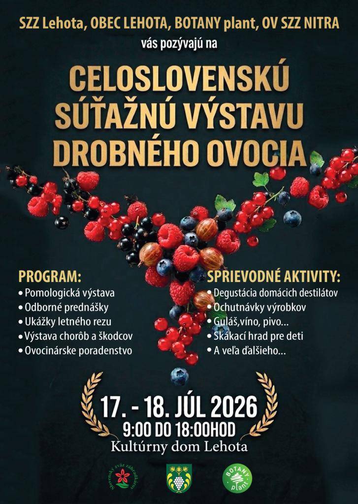 Organizátori Vás pozývajú na celoslovenskú súťažnú výstavu drobného ovocia, ktorá sa bude konať v dňoch 17. - 18. júla 2026 od 9.00 do 18.00 hodiny v Kultúrnom dome Lehota.