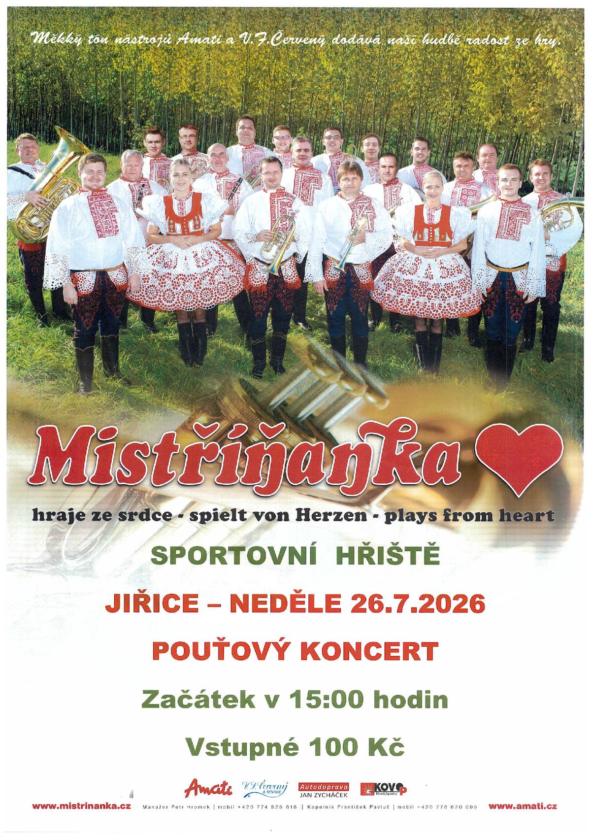 Pouťový koncert kapely Mistříňanka 26.7.2026 od 15:00 hod. na sportovním hříšti v Jiřicích. Vstupné 100,- Kč.