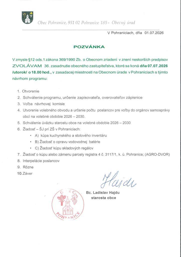Pozývame Vás na 36. zasadnutie Obecného zastupiteľstva, ktoré sa koná 07.07.2026 o 18.00 hod., v zasadacej miestnosti na Obecnom úrade v Pohraniciach.   Srdečne Vás pozývame