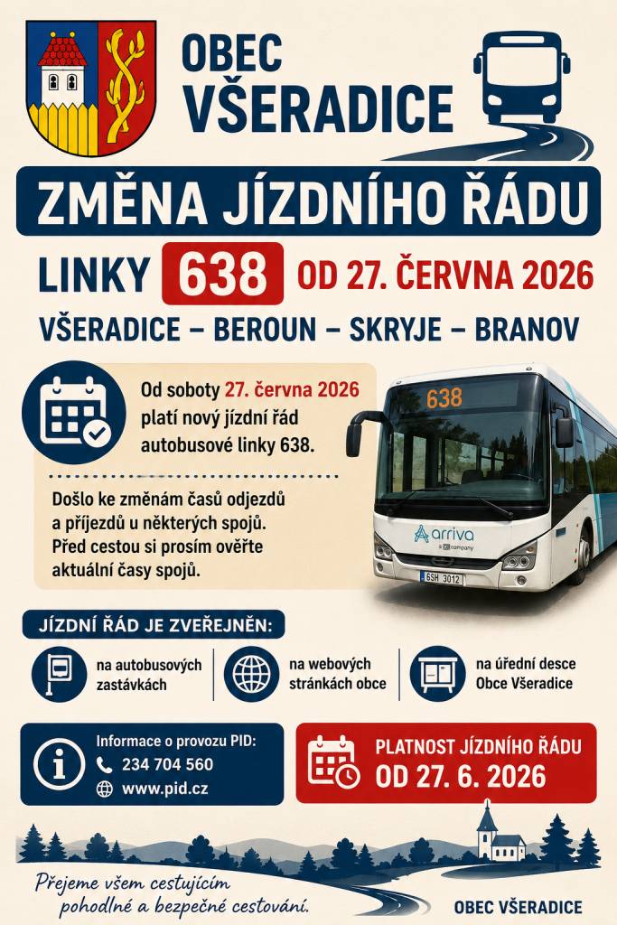 Vážení občané,    od 27. června 2026 vstupuje v platnost nový jízdní řád autobusové linky 638 Všeradice – Beroun – Skryje – Branov.  Prosíme všechny cestující, aby si před cestou ověřili časy jednotlivých spojů.