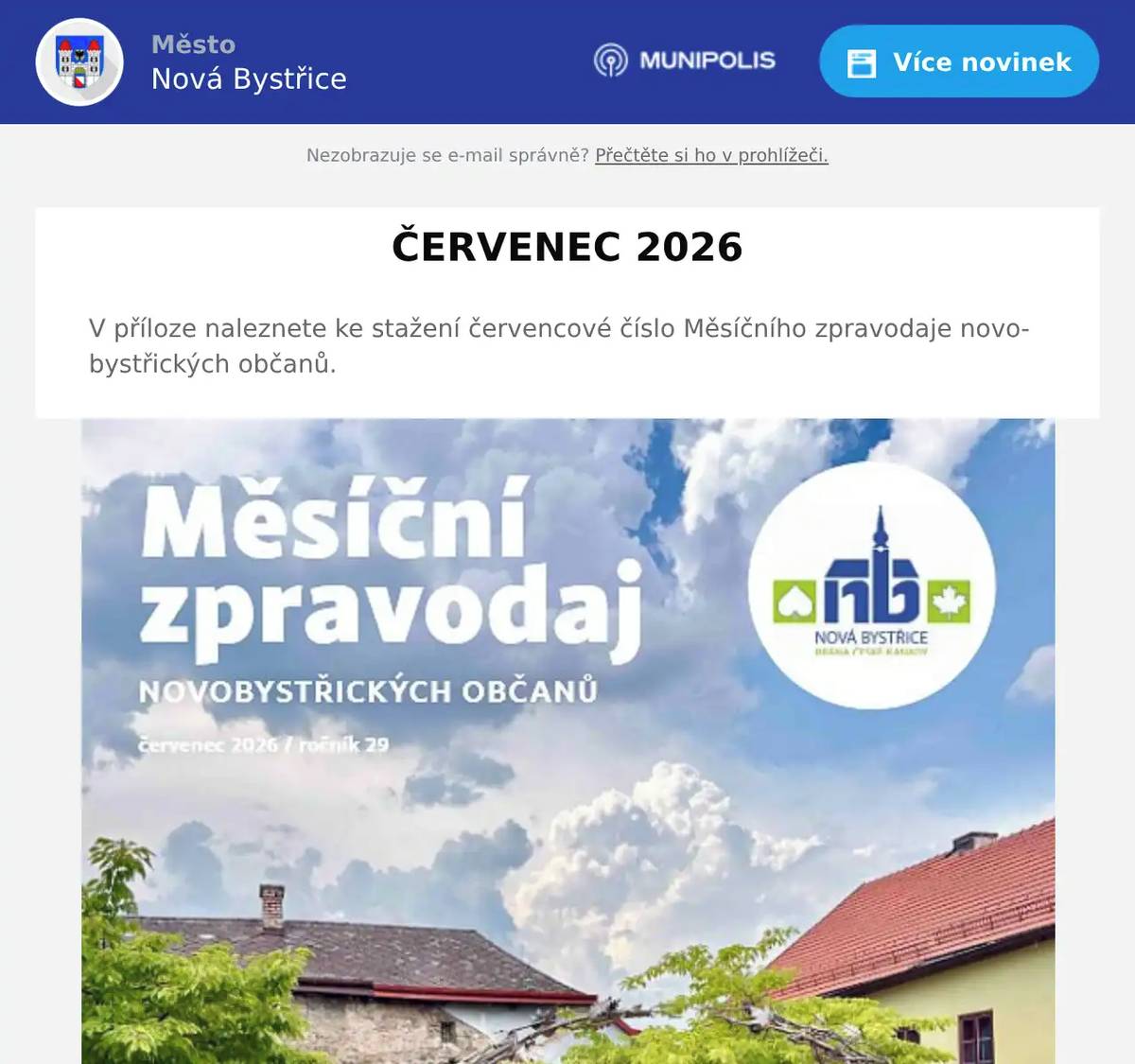 V příloze naleznete ke stažení červencové číslo Měsíčního zpravodaje novobystřických občanů.