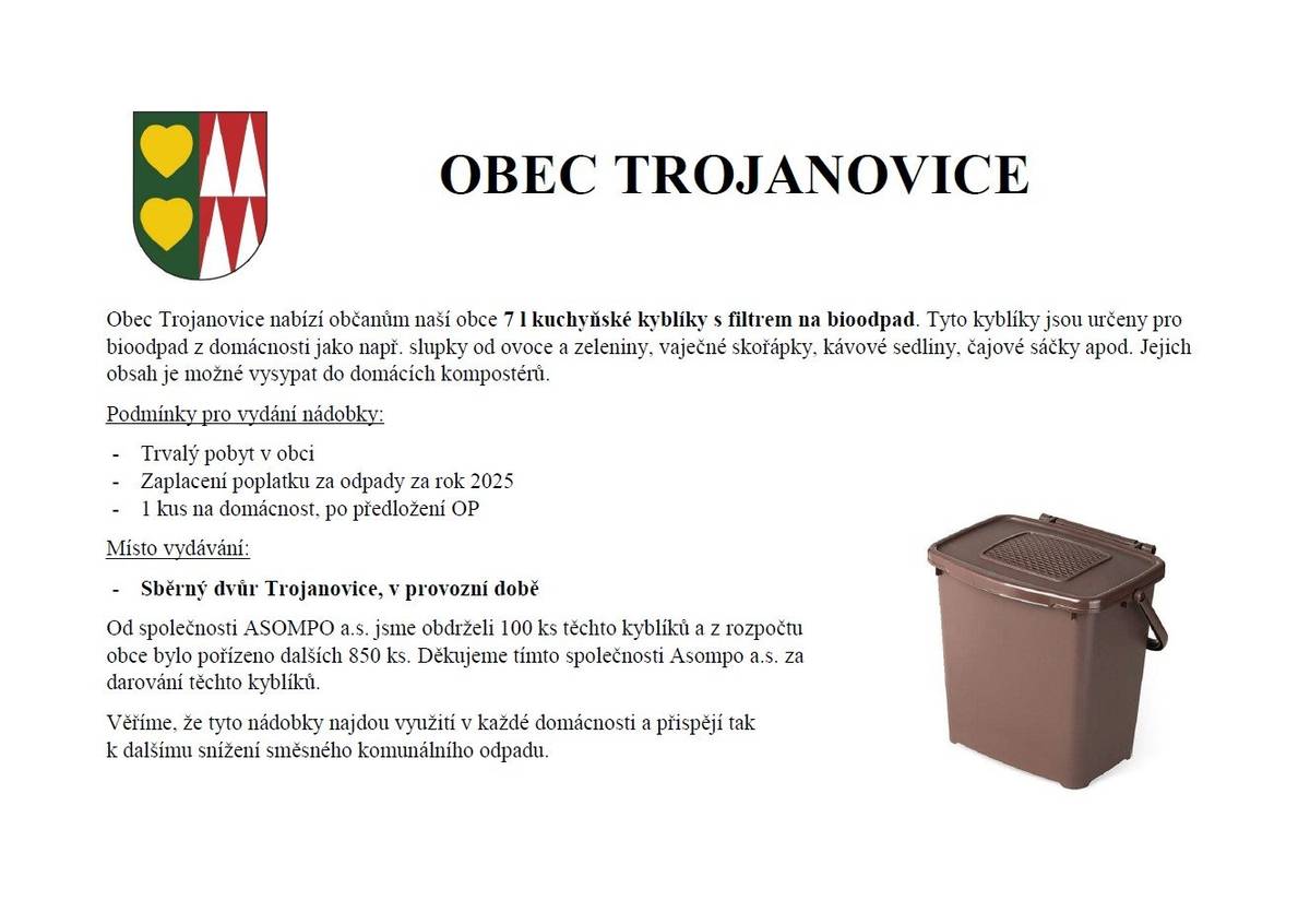 Tyto kyblíky jsou určeny pro bioodpad z domácností jako např. slupky od ovoce a zeleniny, vaječné skořápky, kávové sedliny, čajové sáčky apod. Pokud jste si zatím tuto nádobku za Vaši domácnost nevyzvedli, můžete se pro ni zastavit ve sběrném dvoře v jeho provozní době. Bližší informace jsou v přiloženém letáčku.