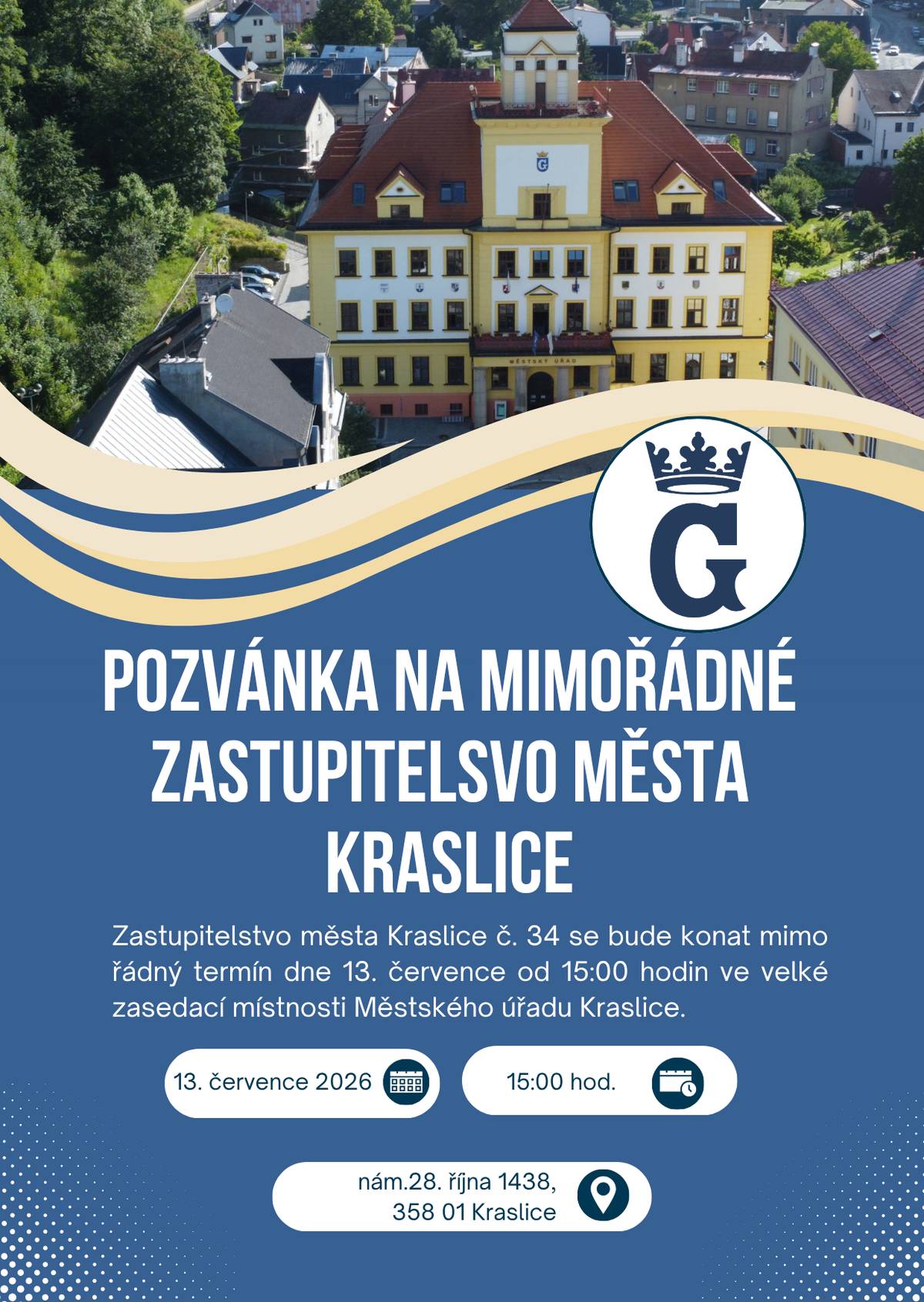 📢 Vážení občané, dovolujeme si Vás pozvat na 34. zasedání Zastupitelstva města Kraslice, které se uskuteční mimo řádný termín dne: 📅 čtvrtek 13. července 2026 🕔 od 15:00 hodin 📍 v zasedací místnosti Městského úřadu Kraslice 🏛️nám. 28. října 1438, 358 01 Kraslice 📋Program jednání: Program jednání zveřejněn na úřední desce města  🎥Živé vysílání můžete sledovat: Zde