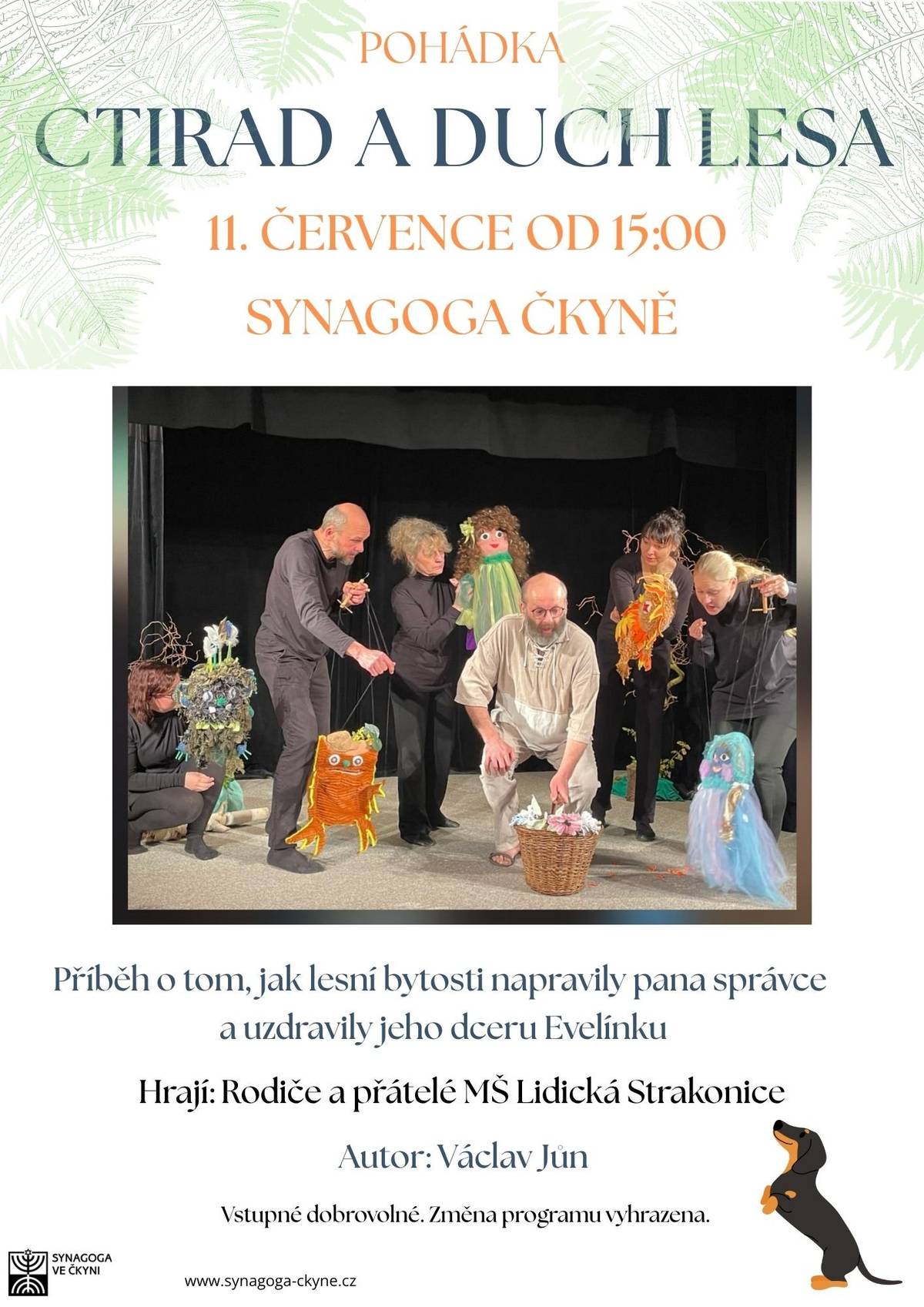 V sobotu 11.07.2026 od 15:00 hodin uvede synagoga ve Čkyni pohádku CTIRAD A DUCH LESA.
