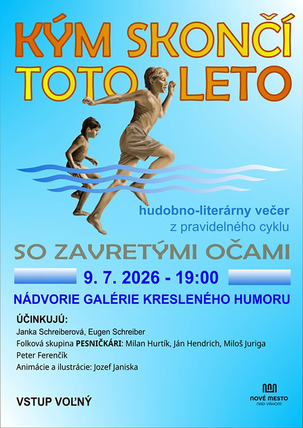Pozývame vás stráviť príjemný letný večer na nádvorí Sýpky. Príďte na ďalšie podujatie z pravidelného hudobno-literárneho cyklu So zavretými očami. 📅 Štvrtok 9. júla 2026 🕖 19.00 hod. 📍 Nádvorie Sýpky, Nové Mesto nad Váhom Tešíme sa na vašu návštevu.