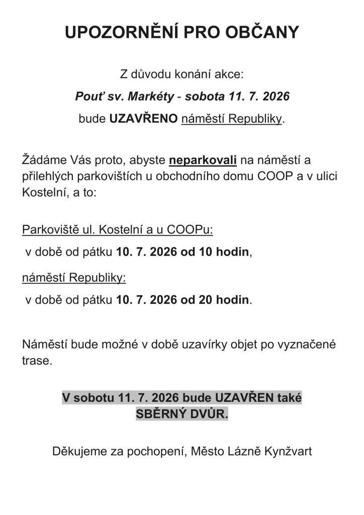 Z důvodu konání akce Pouť sv. Markéty bude náměstí uzavřeno - viz plakát.  Děkujeme za pochopení.