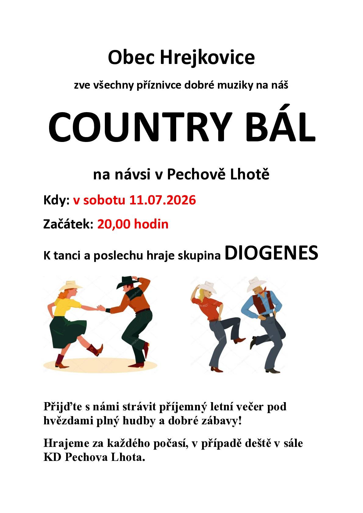 Kamarádi cest zvou všechny příznivce country hudby na svůj tradiční Country bál pod širým nebem, který se koná v sobotu 11.7.2026 od 20 hodin před KD Pechova Lhota. V případě nepříznivého počasí se akce přesouvá do sálu KD P.Lhota.