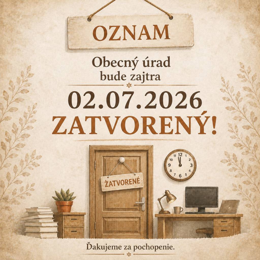 Obecný úrad bude zajtra 02.07.2026 ZATVORENÝ