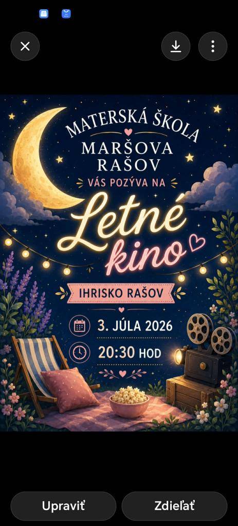 Vážení spoluobčania! Materská škôlka Maršová-Rašov pozýva všetkých na letné kino pod hviezdami, ktoré sa uskutoční dňa 3.7.2026  t.j. v piatok na ihrisku v Rašove od 20:30. Prineste si dobrú náladu o všetko ostatné je postarané! Vezmite rodinu, priateľov, deku a príďte si užiť príjemný letný večer.