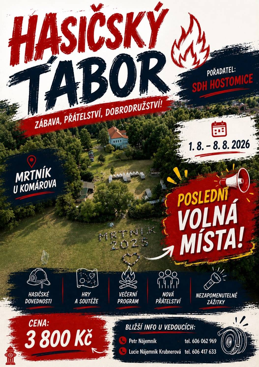 Letní hasičský tábor hlásí poslední volná místa!  Pořadatel: SDH Hostomice ve spolupráci s oddílem mladých hasičů Tetín. Termín: 1. 8. – 8. 8. 2026 Místo konání: Mrtník u Komárova Cena: 3 800 Kč