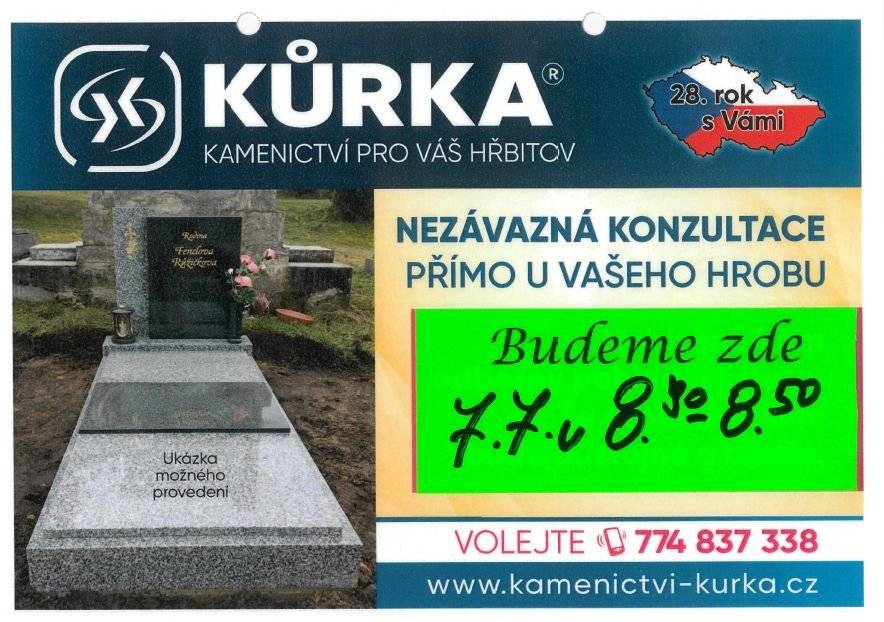 Kamenictví Kůrka bude v úterý  tj. 7.7.2026 v 8.30 - 8.50 na místním hřbitově poskytovat nezávazné konzultace.