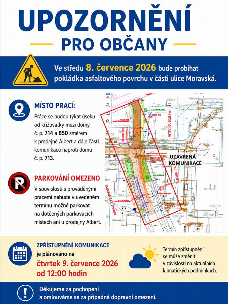 Vážení občané, informujeme vás, že ve středu 8. července 2026 bude probíhat pokládka asfaltového povrchu v části ulice Moravská.