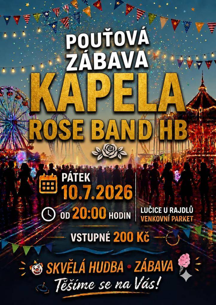 Zahraje kapela ROSE BAND HB v pátek 10.7.2026 od 20:00, vstupné 200,-Kč, venkovní parket v pohostinství U Rajdlů. Těšíme se na Vás!