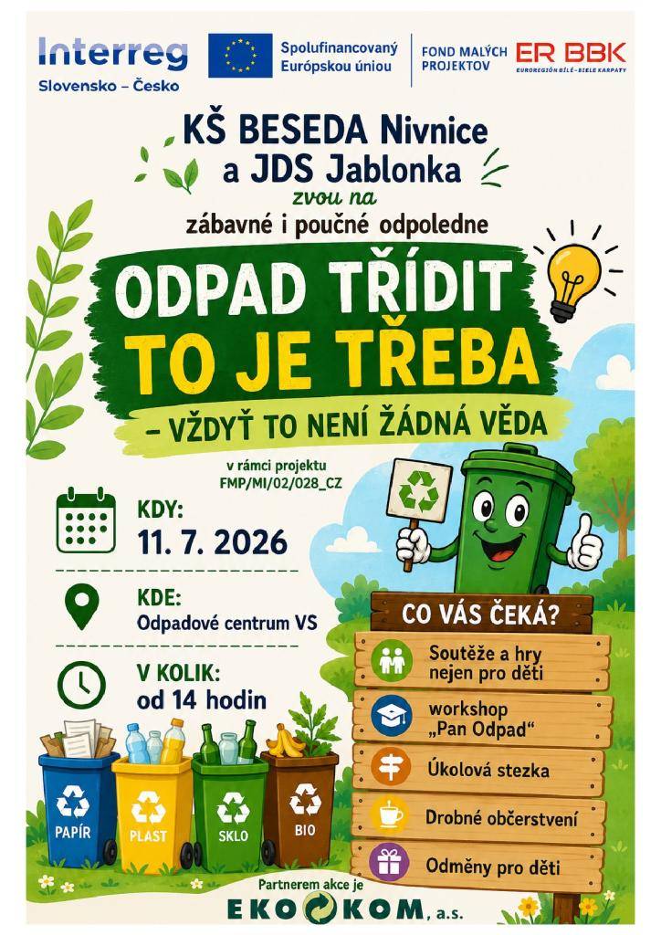 Komunitní škola BESEDA a Jednota důchodců Jablonka srdečně zvou na zábavné a poučné odpoledne „Odpad třídit to je třeba, vždyť to není žádná věda“, v sobotu 11.7. na Odpadovém centru Východního Slovácka v Nivnici od 14:00. Akce je spolufinancována z programu Interreg - Fond malých projektů.