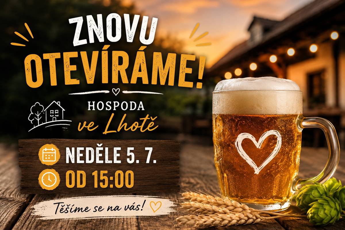 Zveme vás na znovuotevření pohostinství ve Lhotě.  V neděli 5.7.2026 pohostinství Lhota otevřeno od 15:00 hod.