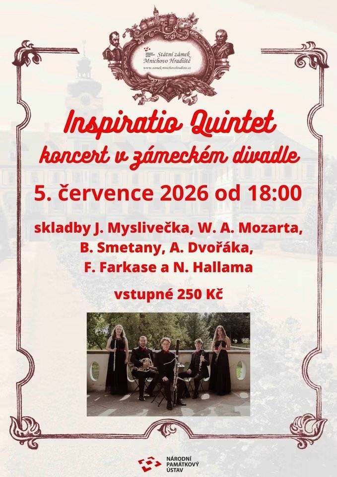 Přemýšlíte, jak naložit s nedělním svátečním večerem o prodlouženém víkendu? Máme pro vás báječný tip, a to na koncert dobové hudby v zámeckém divadle. Skladby J. Myslivečka, W. A. Mozarta, B. Smetany, A. Dvořáka, F. Farkase a N. Hallama zahraje od 18 hodin studentský dechový soubor Inspiratio Quintet. Těšit se můžete na tóny flétny, klarinetu, fagotu nebo lesního rohu. Vstupné 250 Kč (místo k sezení). Místa k sezení nejsou číslována. Diváci budou usazováni dle pořadí zakoupených vstupenek. https://www.zamek-mnichovohradiste.cz/cs/akce/106629-koncert-v-zameckem-divadle