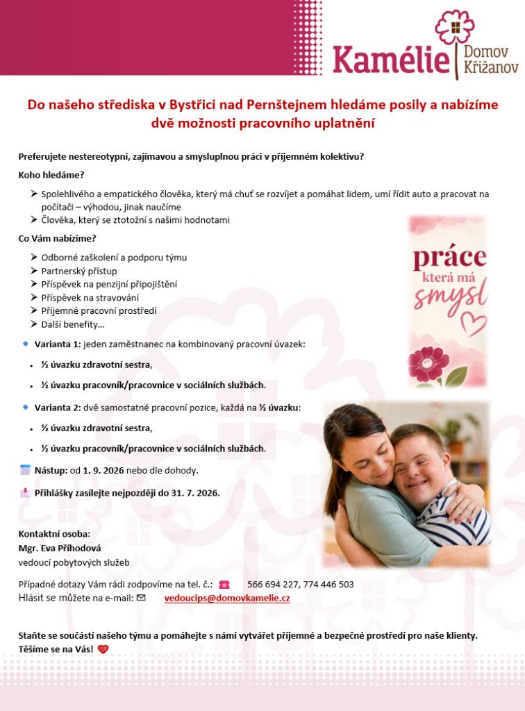 Kamélie - středisko v Bystřici přijme pracovníka/pracovnici na kombinovaný úvazek.  Více informací na letáku.