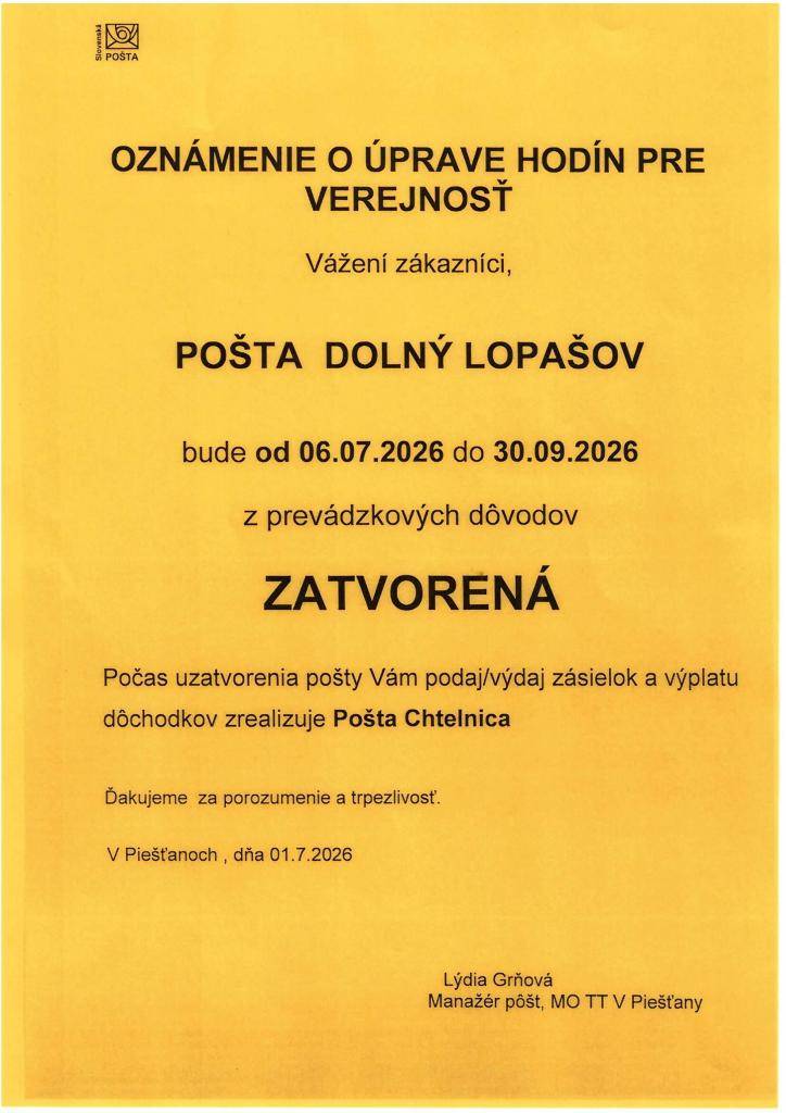 Oznamujeme občanom, že Pošta Dolný Lopašov je od 06.07. 2026 do 30.09. 2026 zatvorená.