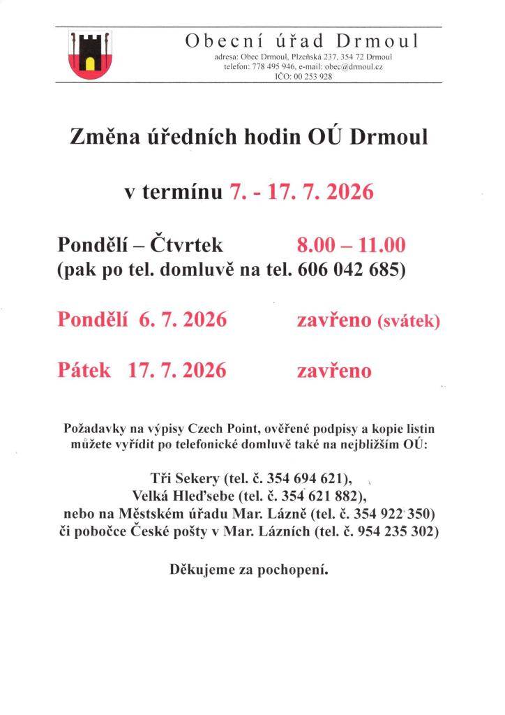 Z důvodu dovolené upravujeme rozpis úředních hodin v termínu 7. - 17. 7. 2026, a to pouze na dopolední časy. Je však možnost domluvit se individuálně na tel. č. 606 042 685. Děkujeme za pochopení.