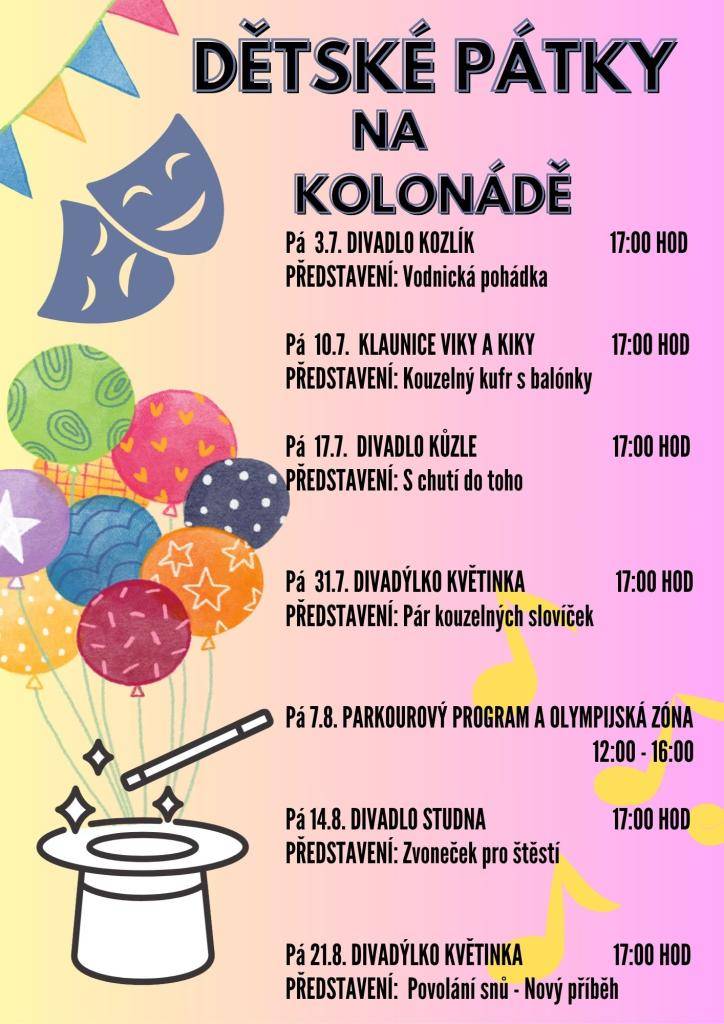 3. 7. Divadlo Kozlík - Vodnická pohádka  10. 7. Klaunice Kiki a Viki - Kouzelný kufr s balonky  17. 7. Divadlo Kůzle - S chutí do toho  31. 7. Divadýlko květinka - Pár kouzelných slovíček  14. 8. Divadlo Studna - Zvoneček pro štěstí  21. 8. Divadýlko Květinka - Povolání snů - Nový příběh
