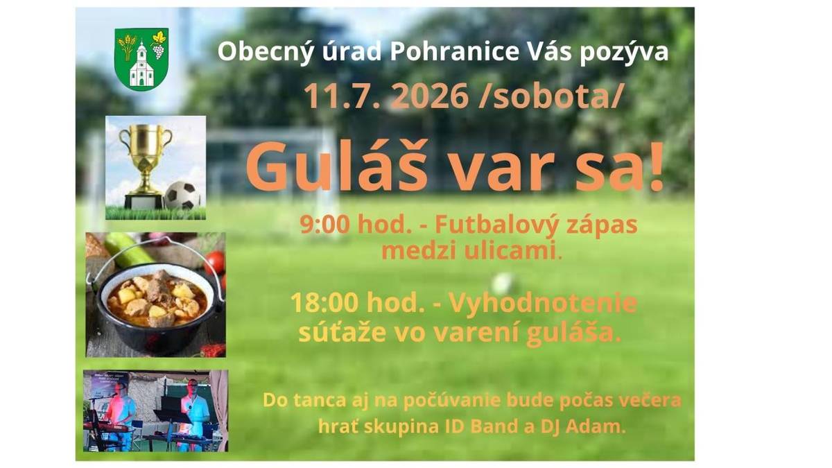 Pozývame Vás na Guláš var sa!, dňa. 11.7.2026 na futbalové ihrisko.  Szeretettel meghívjuk Önt a „Gulyásfőző versenyre”, amelyet 2026. július 11-én rendezünk meg a futballpályán.