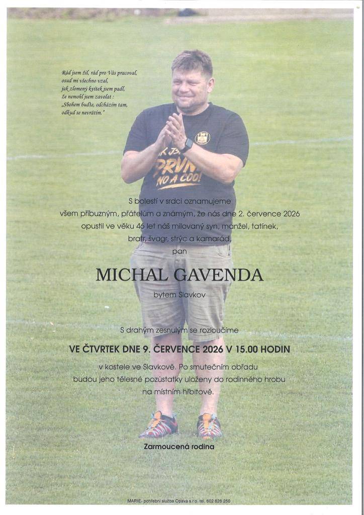 S hlubokým zármutkem jsme přijali zprávu o úmrtí našeho kolegy, zastupitele obce Michala Gavendy, který nás náhle a tragicky opustil ve věku pouhých 46 let.