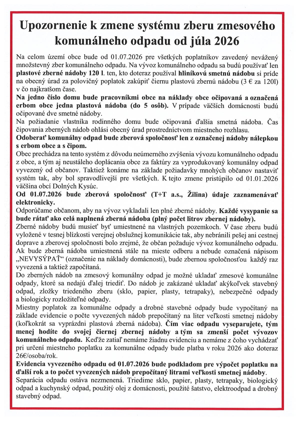 Na celom území obce Rudinská bude od 01.07.2026 pre všetkých poplatníkov zavedený nevážený množstevný zber komunálneho odpadu.
