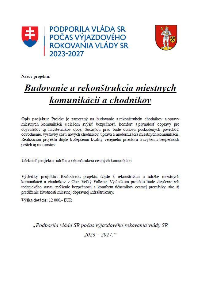 Projekt je zameraný na budovanie a rekonštrukciu chodníkov a opravy miestnych komunikácií.