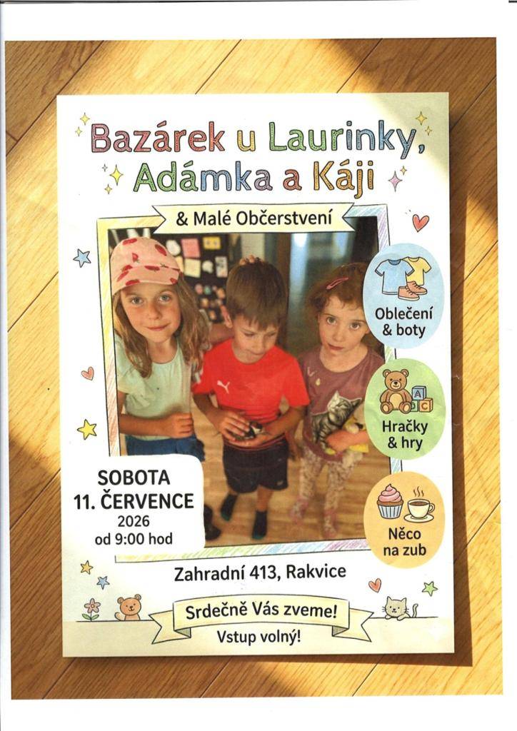 Bazárek se koná 11.07.2026 od 9,00hod. na adrese Zahradní 413, Rakvice.