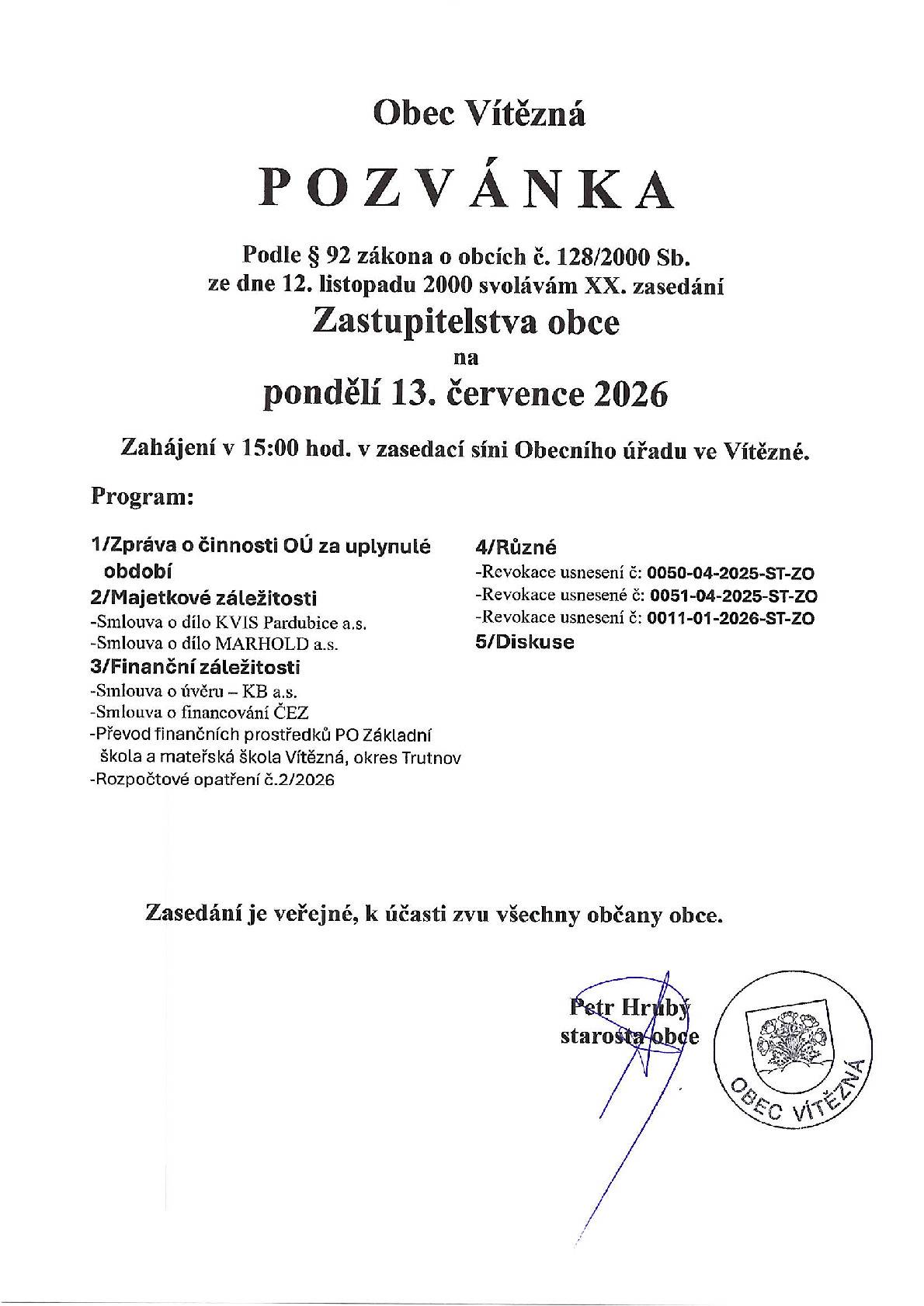 Zveme občany na zasedání Zastupitelstva obce, které se uskuteční 13.7. od 15 h v zasedací síni OÚ.