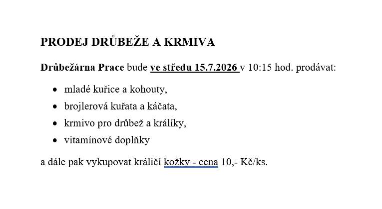 Drůbežárna Prace bude ve středu 15.7.2026 v 10:15 hod. prodávat drůbež a krmivo.