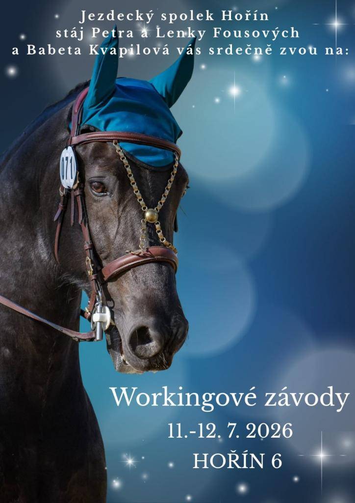 Jezdecký spolek Hořín stáj Petra a Lenky Fousových a Babeta Kvapilová vás srdečně zvou na Workingové závody, které proběhnou 11. - 12. 7. 2026.